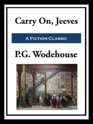 Title: Carry On, Jeeves, Author: P. G. Wodehouse