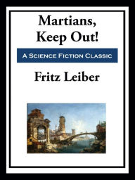 Title: Martians, Keep Out!, Author: Fritz Leiber