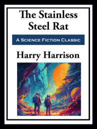 Title: The Stainless Steel Rat, Author: Harry Harrison