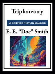 Title: Triplanetary, Author: E. E. 