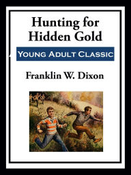Title: Hunting for Hidden Gold, Author: Franklin W. Dixon