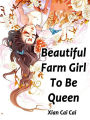 Beautiful Farm Girl To Be Queen: Volume 5