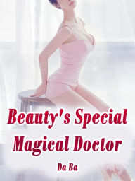 Title: Beauty's Special Magical Doctor: Volume 8, Author: Da Ba