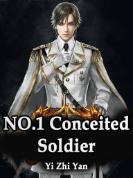 Title: NO.1 Conceited Soldier: Volume 8, Author: Yi ZhiYan