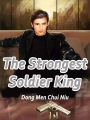 The Strongest Soldier King: Volume 10