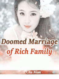 Title: Doomed Marriage of Rich Family: Volume 1, Author: Chu Nian