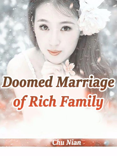 Doomed Marriage of Rich Family: Volume 1