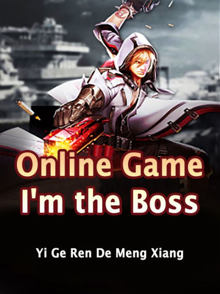 Online Game: I'm the Boss: Volume 1
