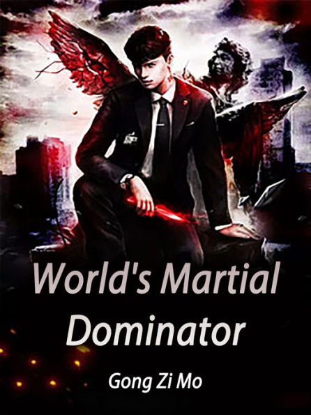 World's Martial Dominator: Volume 1