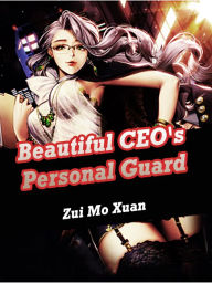 Title: Beautiful CEO's Personal Guard: Volume 2, Author: Zui MoXuan