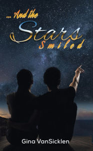 Title: ... And the Stars Smiled, Author: Gina VanSicklen