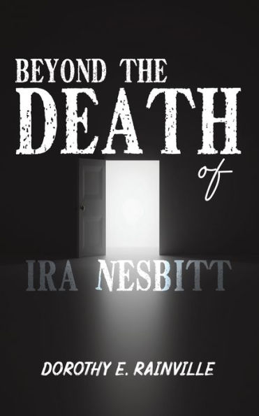 Beyond the Death of Ira Nesbitt