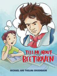 Title: Tell Me About Beethoven, Author: Michael Gruenbaum