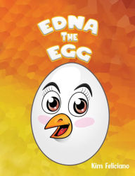 Title: Edna the Egg, Author: Kim Feliciano