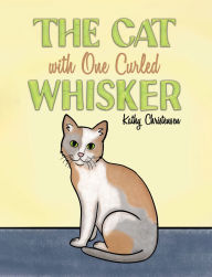 Title: The Cat With One Curled Whisker, Author: Kathy Christensen