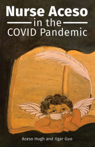 Title: Nurse Aceso in the COVID Pandemic, Author: Aceso Hugh