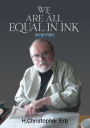We Are All Equal in Ink: Poetry