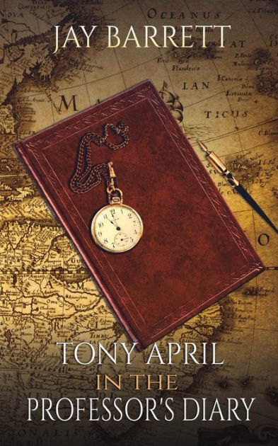 Tony April in The Professor's Diary by Jay Barrett, Paperback | Barnes ...