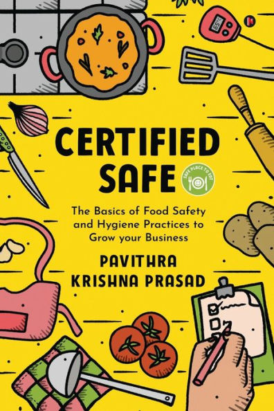 Certified Safe: The Basics of Food Safety and Hygiene Practices to Grow Your Business