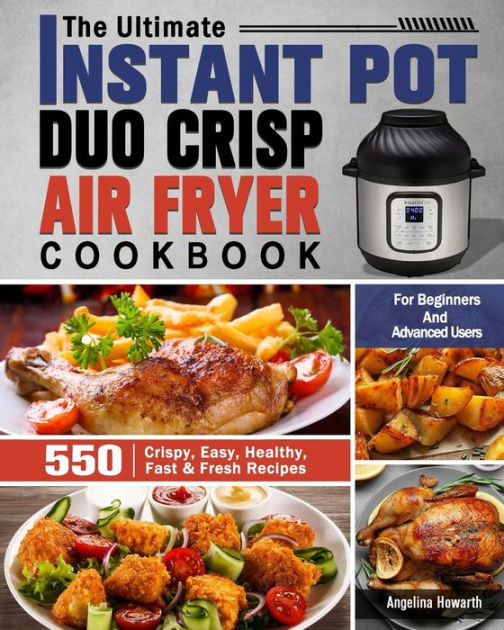 Instant Pot Duo Recetas: Recetas Crujientes, Fáciles, Saludables, Rápidas Y  Frescas Para Su Instant Pot Duo Crisp Air Fryer 