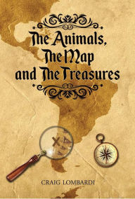 Title: The Animals, The Map, and the Treasures, Author: Craig Lombardi