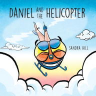 Title: Daniel and the Helicopter, Author: Sandra Hill