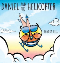 Title: Daniel and the Helicopter, Author: Sandra Hill