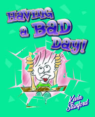 Title: Having a Bad Day, Author: Kevin Stanford