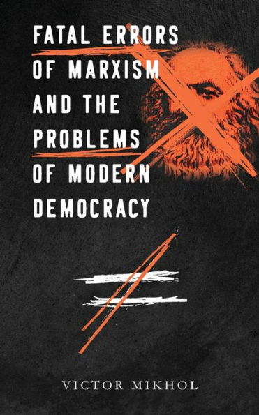 Fatal Errors of Marxism and the Problems Modern Democracy