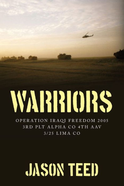 Warriors: Operation Iraqi Freedom 2005 3rd Plt Alpha Co 4th AAV 3/25 Lima