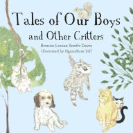 Title: Tales of Our Boys and Other Critters, Author: Bonnie Louise Smith-Davis