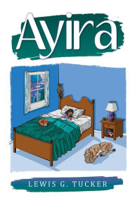 Title: Ayira, Author: Lewis G. Tucker