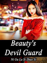 Title: Beauty's Devil Guard: Volume 4, Author: Ni GuLaSiZhaoSi