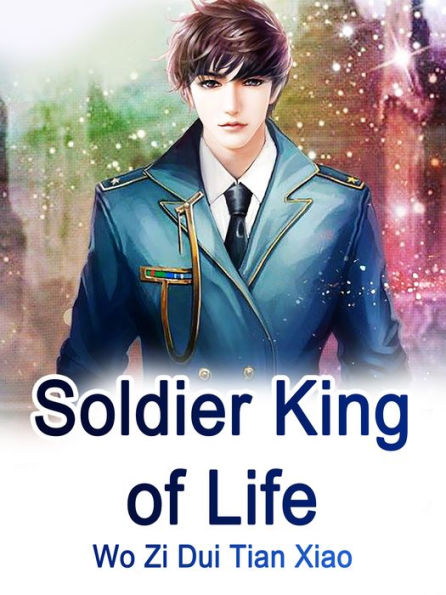 Soldier King of Life: Volume 16