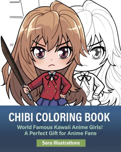 Chibi Coloring Book: World Famous Kawaii Anime Girls! A Perfect Gift ...