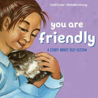 Title: You Are Friendly, Author: Todd Snow