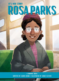 Title: It's Her Story Rosa Parks: A Graphic Novel, Author: Lauren Burke