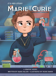 Title: It's Her Story Marie Curie: A Graphic Novel, Author: Kaara Kallen