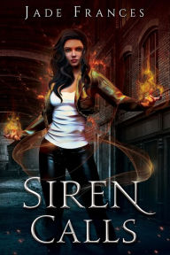 Title: Siren Calls, Author: Jade Frances