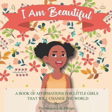 I Am Beautiful: A book of affirmations for little girls that will ...