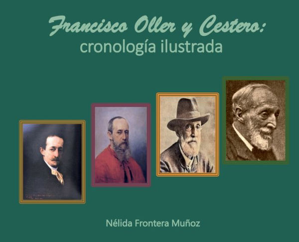 Francisco Oller y Cestero: Cronologï¿½a ilustrada: