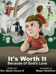 Title: It's Worth It Because of God's Love for You, Author: Martin Dunne