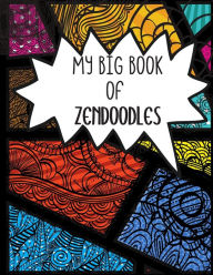 Title: My Big Book of Zendoodle: Published by Goodie Press, Author: Ann O Dal