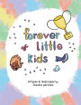 Forever Little Kids: Even when we grow up, we remain children