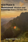 How Peace is Maintained: Wisdom and Knowledge from a 19-Year-Old: