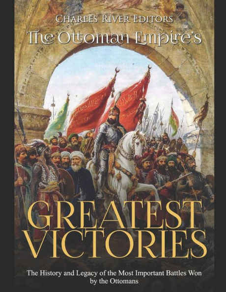 Barnes and Noble The Ottoman Empire's Most Important Battles: The ...