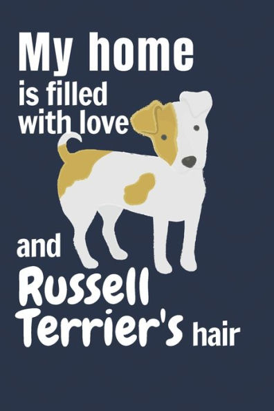 My home is filled with love and Russell Terrier's hair: For Russell Terrier Dog fans