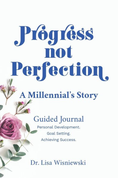 Progress Not Perfection: A Millennial's Story