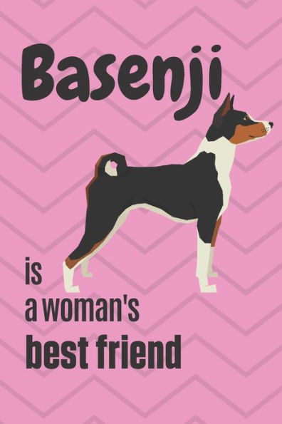Basenji is a woman's Best Friend: For Basenji Dog Fans