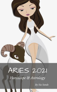 Title: Aries 2021 Horoscope & Astrology, Author: Sia Sands